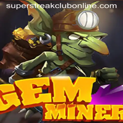 GemMiner: Unleashing Excitement with the Super Streak Club