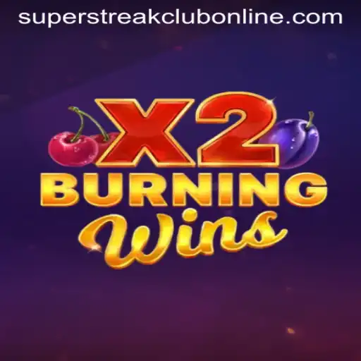 Unveiling BurningWinsX2: A Journey into the Super Streak Club