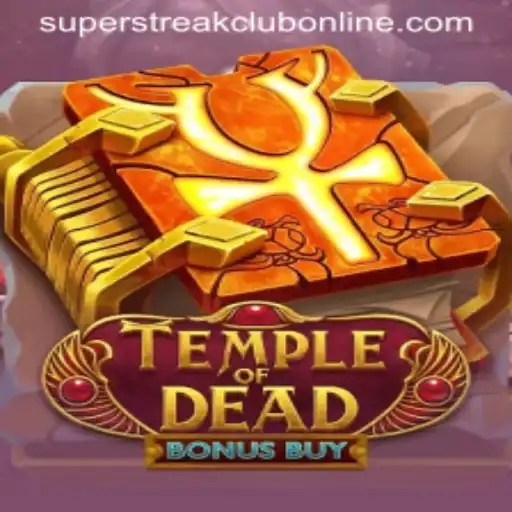 Temple of Dead Bonus Buy and the Super Streak Club Phenomenon